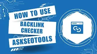 How to Use Backlink Checker Online By Askseotools.com