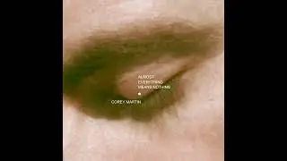 Corey Martin - life is moving (official audio)