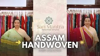 Assam Handwoven 120/120 Count Cotton Saree Collection | Lightweight & Festive Weaves | Sari Mantra