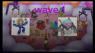 Dream island ethereal, paironormal & primordial expansion (WAVE 1) @TroxMsm @MSMQuibbleFan 