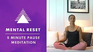 Mental Reset - 5 Minute Pause Meditation