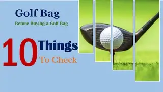 10 things to check before buying a golf bag