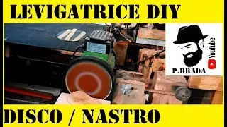 Levigatrice a disco/nastro fai da te by Paolo Brada DIY
