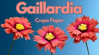 How To Make Gaillardia (Blanket flowers) Crepe Paper Flower | Step By Step Tutorial |  Paper Crafts