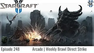 SC2 Arcade Ep.248 Weekly Brawl Direct Strike