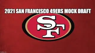 2021 NFL Mock Draft San Francisco 49ers