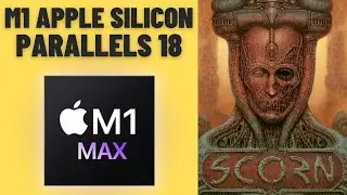 Scorn - Parallels 18 (hard crash) - MacBook Pro 2021 M1 Max 32 GB