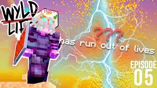 THE END - Wyld Life: FINALE
