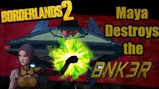 Borderlands 2: Maya destroys BNK-3R, almost crashes game