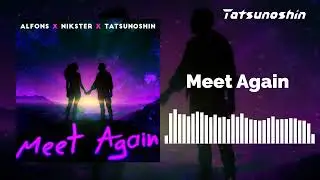 Alfons x NIKSTER x Tatsunoshin - Meet Again