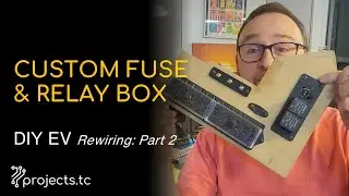 Rewiring my DIY EV, part 2: Custom fuse & relay box
