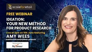 Ideas into Products with Amy Wees - ScaleForEtail Webinar, June 2020