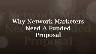 Why Network Marketers Need A Funded Proposal