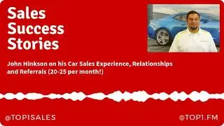 John Hinkson Attributes Referrals to his Auto Sales Success