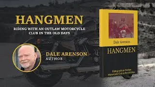 Hangmen: Riding with an Outlaw Motorcycle Club in the Old Days by Dale Arenson |Publisher's Pick |RM