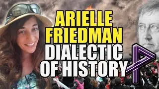 The Dialectic of History - Arielle Friedman