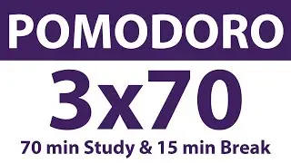 Pomodoro Technique | 3 x 70 min | 70 min Study & 15 min Break | Study Timer | No Music