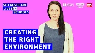 How to teach Shakespeare: creating the right environment