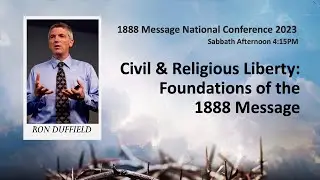 Civil & Religious Liberty: Foundations of the 1888 Message_Ron Duffield