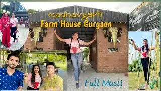Madhavgarh Farms , Gurgaon || Best Weekend Getaway|Tikli Village/ माधवगढ़ फार्म Couplegol@Hamid_Umar