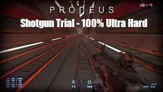 Prodeus - Shotgun Trial [100% Ultra Hard, All Ores]