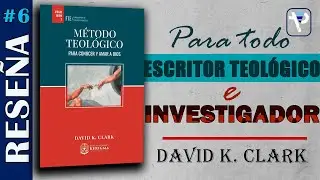 #6📚 M&Eacute;TODO TEOL&Oacute;GICO para conocer y amar a Dios - Rese&ntilde;a|Book Review (David K. Clark)