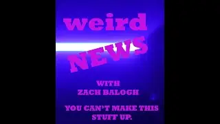Weird News Episode 3. Goat on Cop Action...Florida Man...Dumbest Criminal EVER.