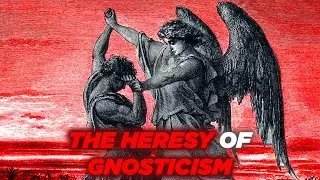 Refuting the Errors and Heresy of Ancient Gnosticism
