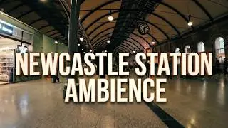 Newcastle Train Station Ambience | Crowd Chat & Train Announcements Field Recording