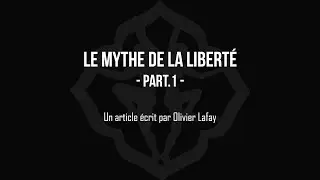 Olivier LAFAY // Le mythe de la liberté (Part.1)