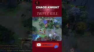 TRIPLE KILL | CHAOS KNIGHT - Reality Dominance and Critical Bursts #dota2 #gaming #fun