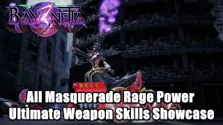 All Masquerade Rage Power - Ultimate Weapon Skills Showcase | Bayonetta 3