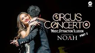 Exclusive - Circus concerto feat noah (menembus batas) part 2