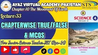 Lecture 33 | Chapter 10 The Movement of Earth | Class 4 Science | True/False & MCQs | JST BPS-14