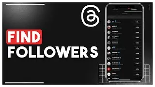 How To Find Followers On Threads