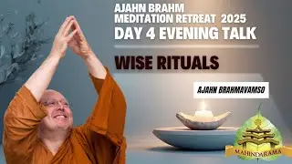 Ajahn Brahm Penang Meditation Retreat 2025  Evening Talk: Wise Rituals