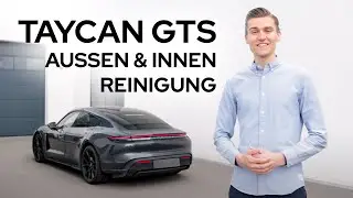Porsche Taycan GTS Au&szlig;en & Innen Reinigung Tutorial