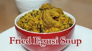 All Nigerian Recipes Egusi Soup | How to Cook Egusi Soup (Fried Method) | Flo Chinyere