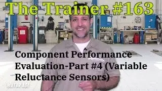 The Trainer #163: Component Performance Evaluation-Part #4 (Variable Reluctance Sensors)