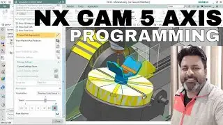 NX CAM 5 Axis Programming| nx 5 axis Introduction and Steup from start