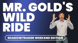 Mr  Gold's Wild Ride! | ShadowTrader Weekend Edition 01.30.26
