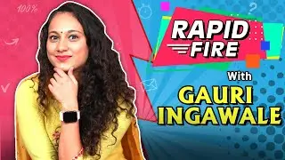गौरी इंगवलेच्या मनातील गोष्टी | Rapid Fire With Gauri Ingawale 🔥 | Panghrun | Mahesh Manjrekar