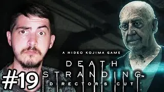 ДЕД ОКАЗАЛСЯ НЕ ТАК ПРОСТ // DEATH STRANDING DIRECTOR'S CUT #19 // Прохождение