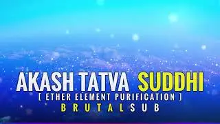 Akash Tatva Shuddhi Subliminal - Cleanse Ether Element in Your Body आकाश तत्व Panch Mahabhoot Suddhi