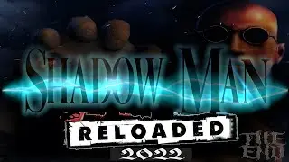 Shadow Man Reloaded HD Re-texture 2022 Final. Relive this Classic with HD Textures.