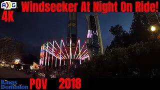 Windseeker At Night In 4K POV | Kings Dominion |