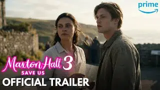 MAXTON HALL SEASON 3 (2026) &ndash; OFFICIAL TRAILER | The Letter That Ends Everything | Prime Video