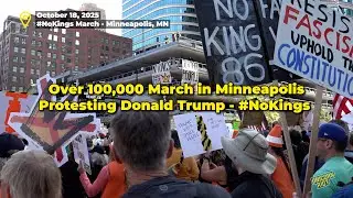 Over 100,000 March in Minneapolis Protesting Donald Trump - #NoKings October 2025