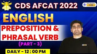 Preposition & Phrasal Verb (Part - 3) || CDS CAPF AFCAT 2022 || English Preparation || Nitin Sir