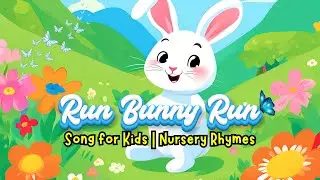 Run Bunny Run Song for Kids | Nursery Rhymes | @kidszonelearnwithfun615